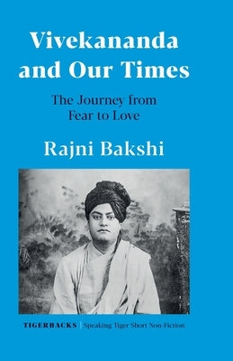 Vivekananda and Our Times by Bakshi, Rajni