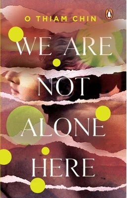 We Are Not Alone Here by Chin, O. Thiam