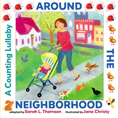 Around the Neighborhood: A Counting Lullaby by Thomson, Sarah L.