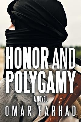 Honor and Polygamy by Farhad, Omar