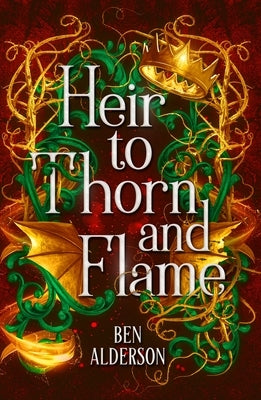 Heir to Thorn and Flame by Alderson, Ben