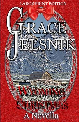 Wyoming Christmas by Jelsnik, Grace