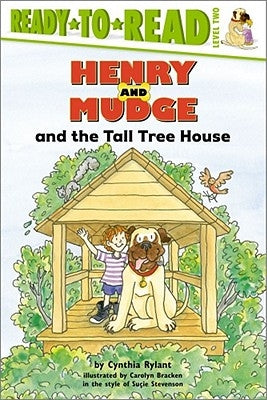 Henry and Mudge and the Tall Tree House: Ready-To-Read Level 2 by Rylant, Cynthia