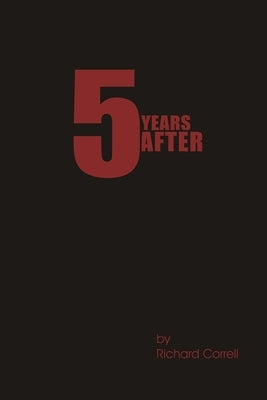 5 Years After by Correll, Richard