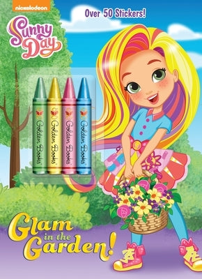 Glam in the Garden! (Sunny Day) by Golden Books