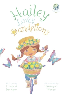 Hailey Loves Dandelions by Deringer, C. Ingrid