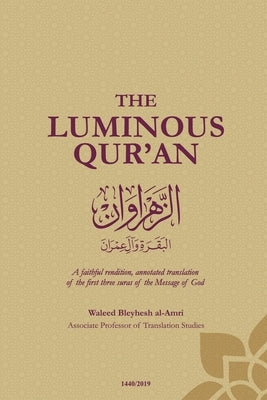 The Luminous Quran by Al-Amri, Waleed Bleyhesh