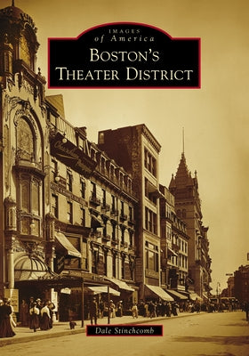 Boston's Theater District by Stinchcomb, Dale