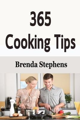 365 Cooking Tips by Stephens, Brenda