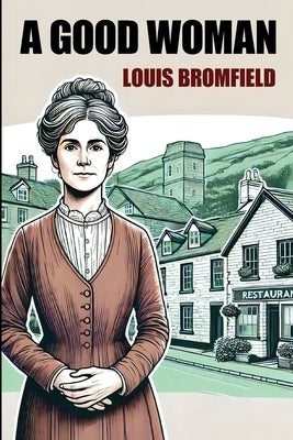 A Good Woman by Bromfield, Louis