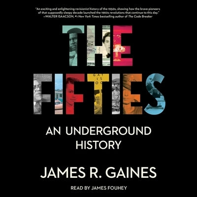 The Fifties: An Underground History by Gaines, James R.