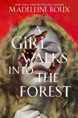 A Girl Walks Into the Forest by Roux, Madeleine