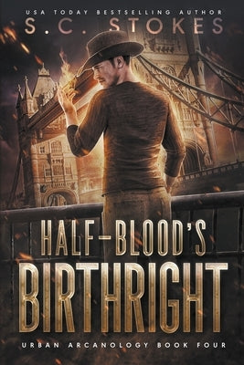 Halfblood's Birthright by Stokes, S. C.