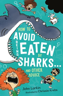 How to Avoid Being Eaten by Sharks . . .: And Other Advice by Larkin, John