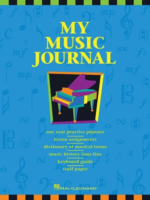 My Music Journal - Student Assignment Book: Hal Leonard Student Piano Library by Hal Leonard Corp