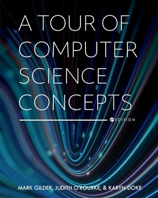 A Tour of Computer Science Concepts by Gilder, Mark