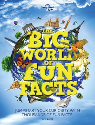 Lonely Planet Kids the Big World of Fun Facts 1 by Kids, Lonely Planet