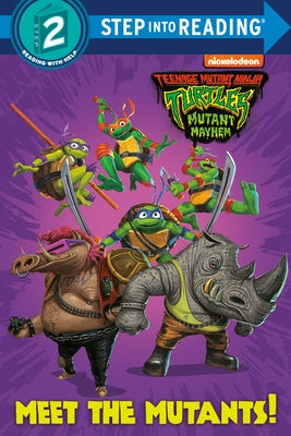 Meet the Mutants! (Teenage Mutant Ninja Turtles: Mutant Mayhem) by Smith, Geof