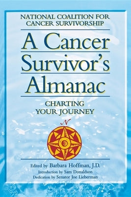 A Cancer Survivor's Almanac: Charting Your Journey by National Coalition for Cancer Survivorsh