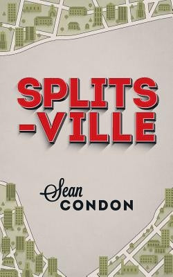 Splitsville by Condon, Sean