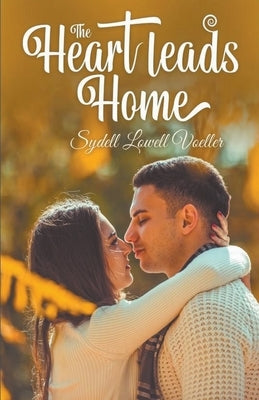 The Heart Leads Home by Voeller, Sydell Lowell