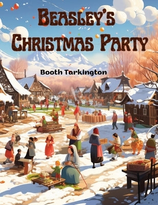 Beasley's Christmas Party by Booth Tarkington