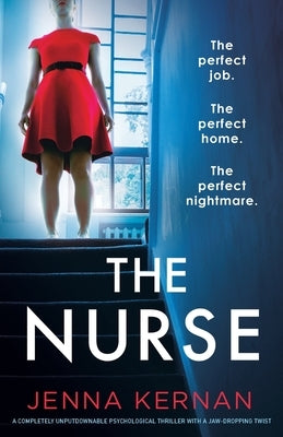 The Nurse: A completely unputdownable psychological thriller with a jaw-dropping twist by Kernan, Jenna