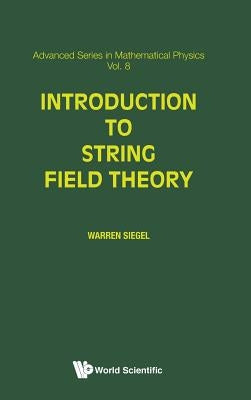 Introduction to String Field Theory by Siegel, Warren