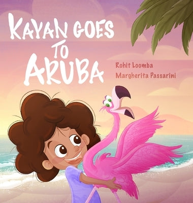 Kayan Goes to Aruba by Loomba, Rohit