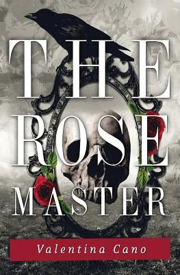 The Rose Master by Cano, Valentina