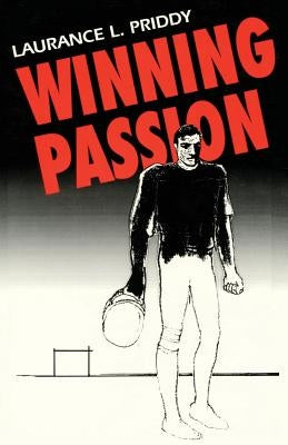 Winning Passion by Priddy, Laurance L.