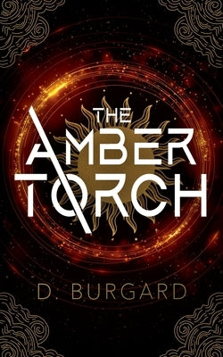 The Amber Torch by Burgard, D.