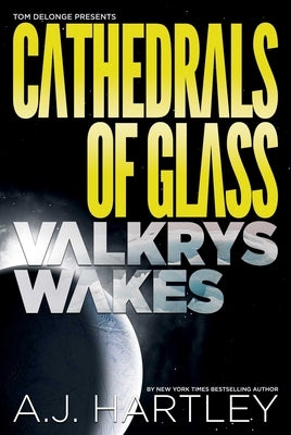 Cathedrals of Glass: Valkrys Wakes by Hartley, A. J.