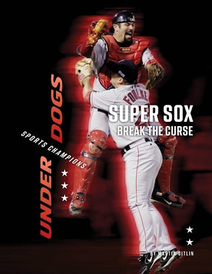 Super Sox Break the Curse by Gitlin, Martin