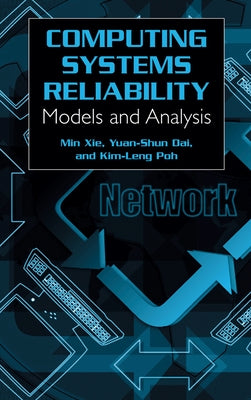 Computing System Reliability: Models and Analysis by Min Xie