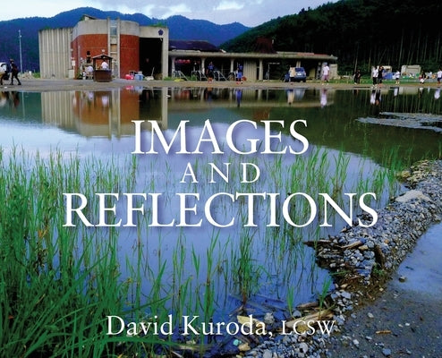 Images and Reflections by Kuroda Lcsw, David