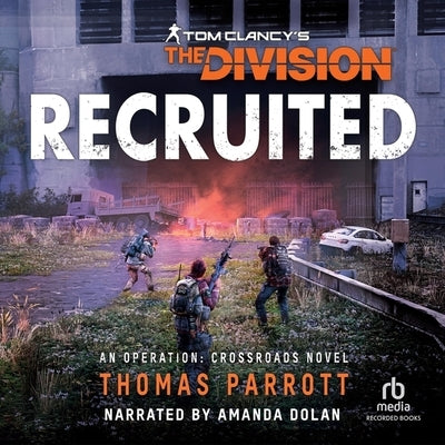 Recruited: Tom Clancy's the Division by Parrott, Thomas