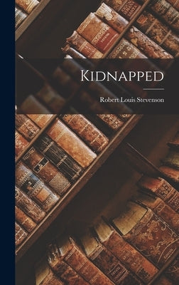 Kidnapped by Stevenson, Robert Louis