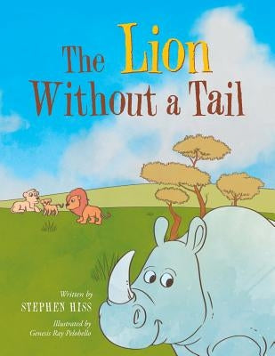 The Lion Without a Tail by Hiss, Stephen