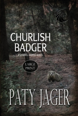 Churlish Badger Large Print by Jager, Paty