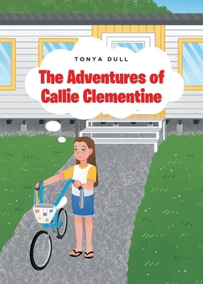 The Adventures of Callie Clementine by Dull, Tonya