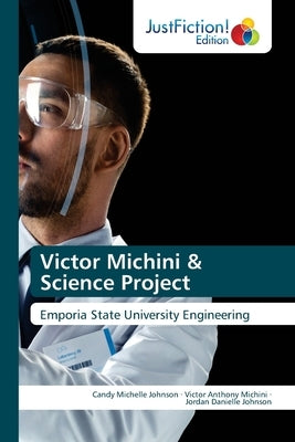 Victor Michini & Science Project by Johnson, Candy Michelle