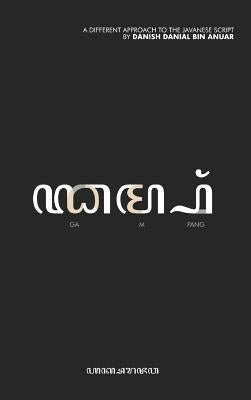 Gampang: Javanese Script Made Easy by Anuar, Danish Danial Bin