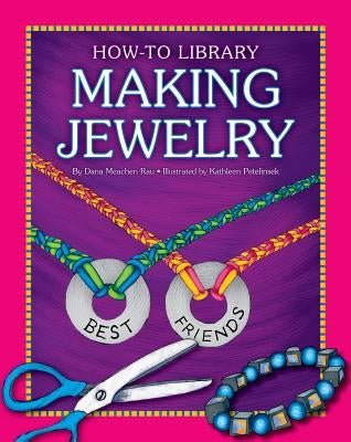 Making Jewelry by Rau, Dana Meachen