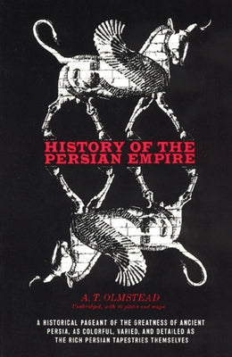 History of the Persian Empire by Olmstead, A. T.