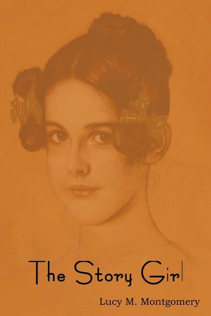 The Story Girl by Montgomery, Lucy Maud