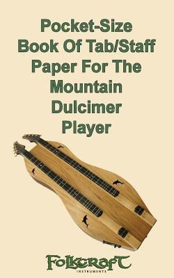 Pocket-Size Book Of Tab/Staff Paper For The Mountain Dulcimer Player by Ash, Richard A.