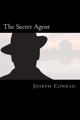 The Secret Agent by Conrad, Joseph