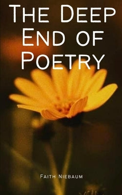 The Deep End of Poetry by Niebaum, Faith