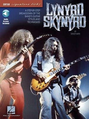 Lynyrd Skynyrd: A Step-By-Step Breakdown of the Band's Guitar Styles and Techniques [With CD] by Lynyrd Skynyrd